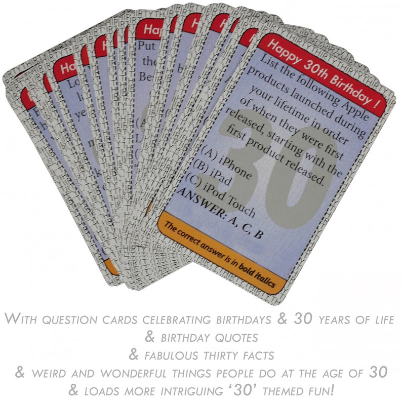 May include: A set of blue and red question cards with a white background. The cards feature a trivia question about Apple products. The text on the card reads "Happy 30th Birthday! List the following Apple products launched during your lifetime in order of when they were first released, starting with the first product released. (A) iPhone (B) iPad (C) iPod Touch ANSWER: A, C, B The correct answer is in bold italics". The cards are part of a larger set celebrating birthdays and 30 years of life.