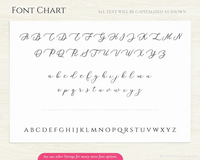 May include: A font chart displaying the uppercase and lowercase letters of the alphabet in a cursive script font. The text "FONT CHART" is at the top of the image. The text "ALL TEXT WILL BE CAPITALIZED AS SHOWN" is also included.