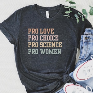 Pro Choice Shirt, Women Rights Shirt, Feminist Shirt, Pro Science Shirt, Political Shirt, Patriarchy Shirt, Equal Rights Shirt