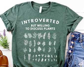 Funny Introvert Shirt - Botanical Shirt - Plant Lady T Shirt - Introvert But Willing To Discuss Plants