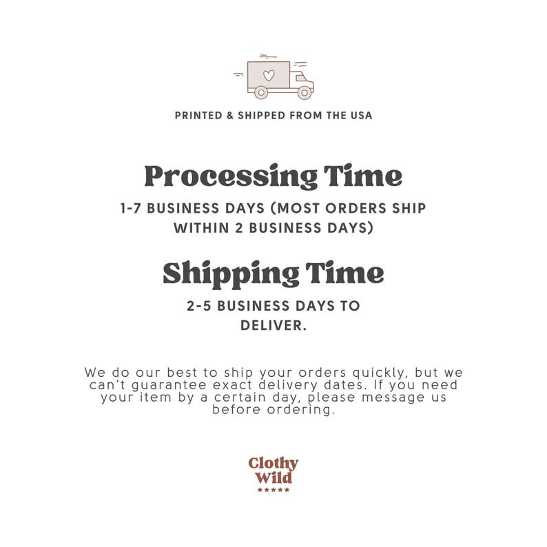 May include: White background with text about processing and shipping times. The text includes "Processing Time" and "Shipping Time". A small graphic of a truck with a heart is at the top. The text "Printed & Shipped from the USA" is also included.