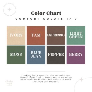 May include: Color chart with eight color swatches labeled Ivory, Yam, Espresso, Light Green, Moss, Blue Jean, Pepper, and Berry. The text "Comfort Colors 1717" is above the swatches. The text "Looking for a specific size or color not listed?" is below.