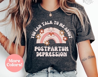 You Can Talk To Me About Postpartum Depression Shirt, Midwife Shirt, Doula Shirt, Lactation Consultant, Mental Health Shirt