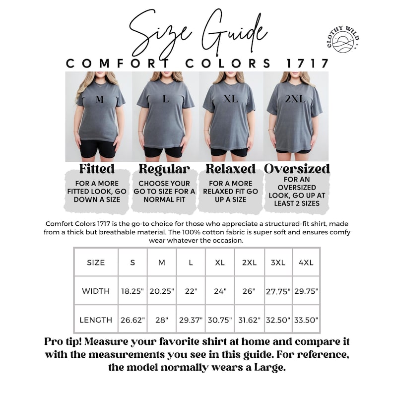 May include: Size guide for Comfort Colors 1717 shirts. The guide shows how the shirts fit: fitted, regular, relaxed, and oversized. Measurements are provided in inches for width and length, ranging from size S to 4XL. The model typically wears a Large.