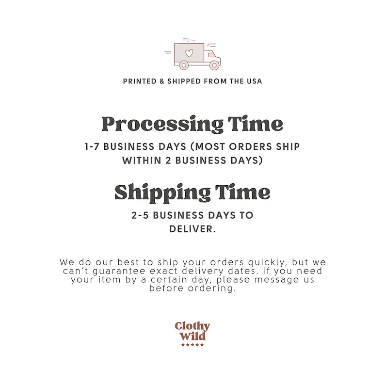 May include: White background with text about processing and shipping times. The text includes "Processing Time" and "Shipping Time". A small graphic of a truck with a heart is at the top. The text "Printed & Shipped From The USA" is also included.