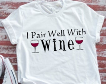 I Pair Well With Wine Unisex  Soft White Short Sleeve T-shirt with FREE SHIPPING