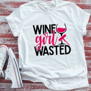 Wine Girl Wasted  White Short Sleeve T-shirt with FREE SHIPPING
