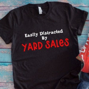 Easily Distracted By Yard Sales Black Unisex Short Sleeve T-shirt / FREE SHIPPING