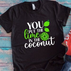 You Put the Lime in the Coconut Black Unisex Short Sleeve T-shirt with FREE SHIPPING