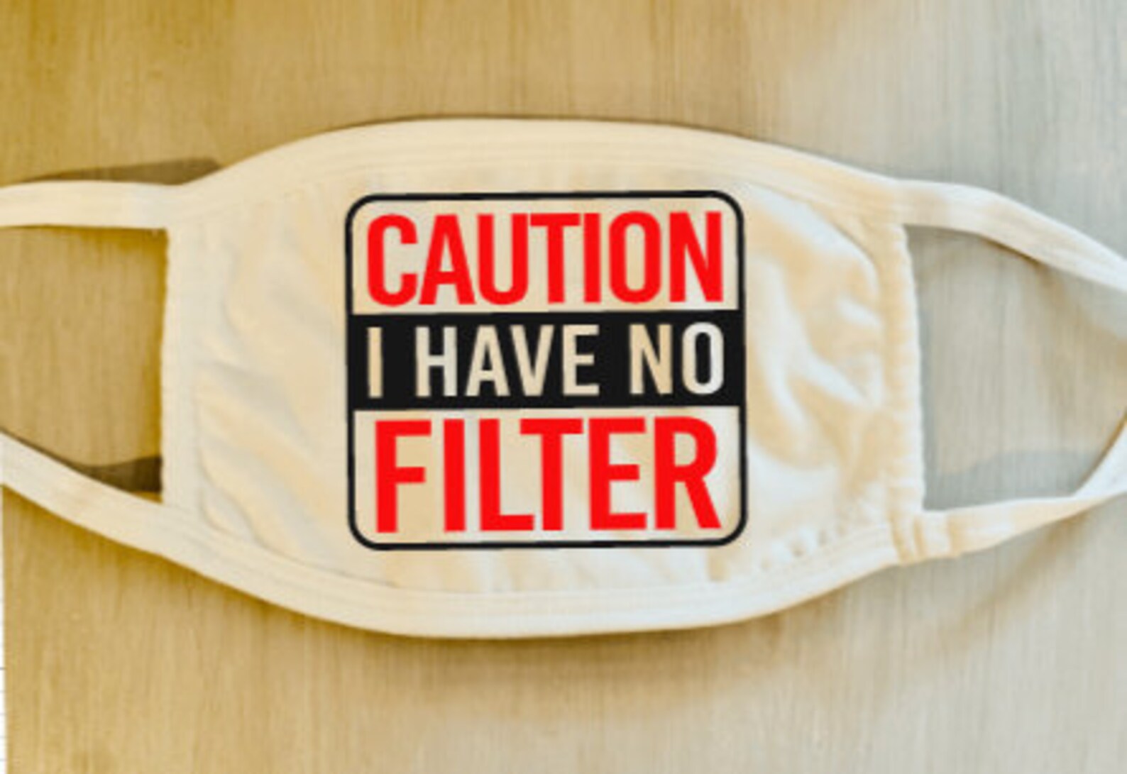 caution i have no filter