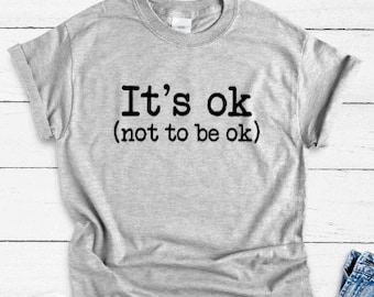 It's Ok, Not to be Ok Gray Unisex Short Sleeve T-shirt with FREE SHIPPING