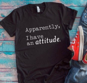 Apparently I Have an Attitude Black Unisex Short Sleeve | Etsy