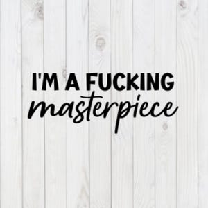 私は最高傑作です、面白い SVG ファイル、pdf、png、dxf、デジタル ダウンロード、cricut カット ファイル