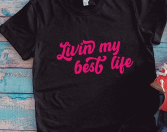 Livin My Best Life, Black Unisex Short Sleeve T-shirt with FREE SHIPPING