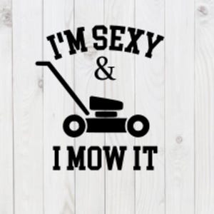 Eu sou sexy e corto a grama, arquivo SVG engraçado, pdf, dxf, download digital, arquivo de corte cricut