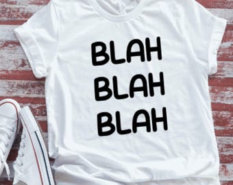 Blah, Blah, Blah, White Short Sleeve Unisex T-shirt with FREE SHIPPING