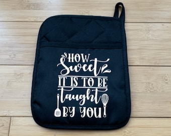 How Sweet It Is To Be Taught By You, Black Oven Mitt, Potholder. Perfect Teacher Gift Idea with FREE SHIPPING