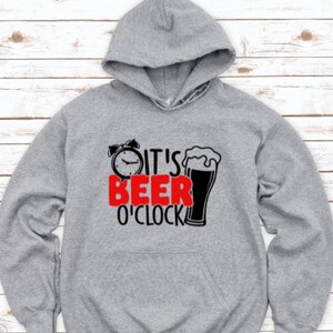 It&#39;s Beer O&#39;Clock, Gray Unisex Hoodie Sweatshirt with FREE SHIPPING