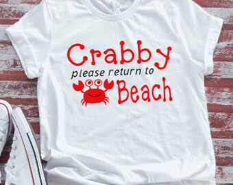 Crabby, Please Return to Beach,  White Short Sleeve T-shirt