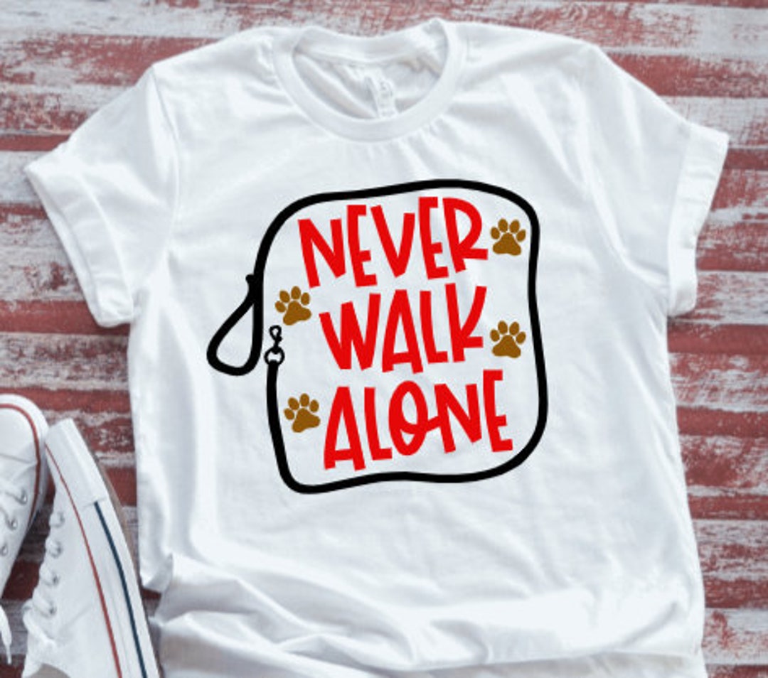 Never Walk Alone, Dog White Short Sleeve Tshirt With FREE SHIPPING Etsy