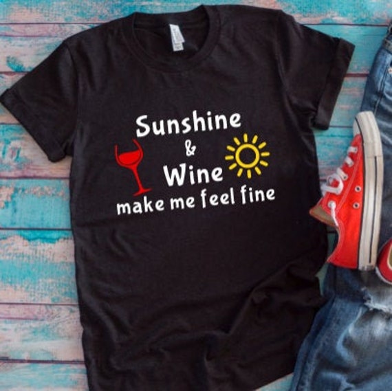 Womens Fine Wine And Sunshine T-Shirt - Women Alcohol Drunk Novelty Womens Fine Wine And Sunshine T-Shirt - Women Alcohol Drunk Novelty