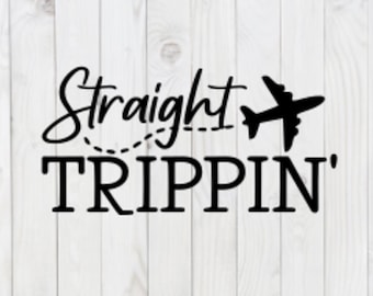 Straight Trippin, funny SVG File, pdf, png, dxf, digital download, cricut cut file