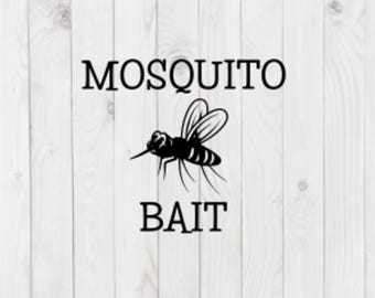 Mosquito Bait, funny SVG File, pdf, png, dxf, digital download, cricut cut file