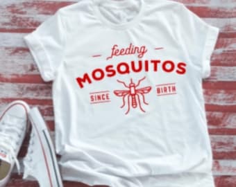 Feeding Mosquitos Since Birth  White Short Sleeve T-shirt with FREE SHIPPING