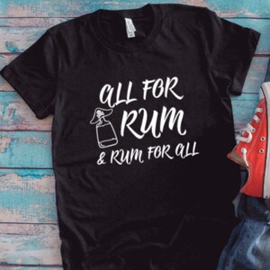 All For Rum & Rum For All, Black Unisex Short Sleeve T-shirt with FREE SHIPPING