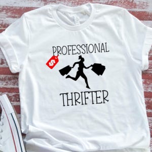 Professional Thrifter, Unisex White Short Sleeve Men&#39;s and Women&#39;s T-shirt with FREE SHIPPING