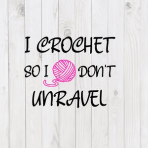 Eu faço crochê, então não desfio, arquivo SVG engraçado, pdf, png, dxf, download digital, arquivo de corte cricut