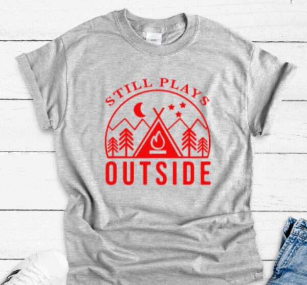 Still Plays Outside, Camping, Adventure, Gray Unisex Short-Sleeve T-Shirt