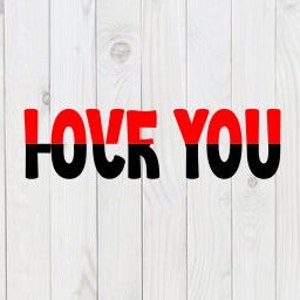 Ik hou van je, F*ck You, grappig SVG-bestand, vector, pdf, dxf, digitale download, cricut cut-bestand