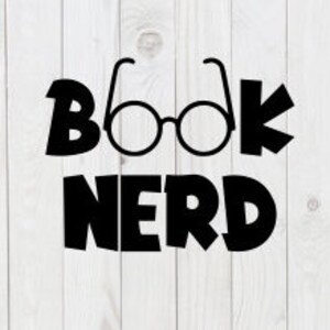May include: Black and white graphic design with the text "Book Nerd" and a pair of glasses.