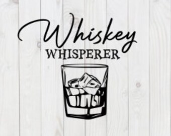 Whiskey Whisperer, funny SVG File, pdf, dxf, png, digital download, cricut cut file