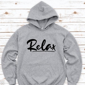 Relax, Gray Unisex Hoodie Sweatshirt with FREE SHIPPING