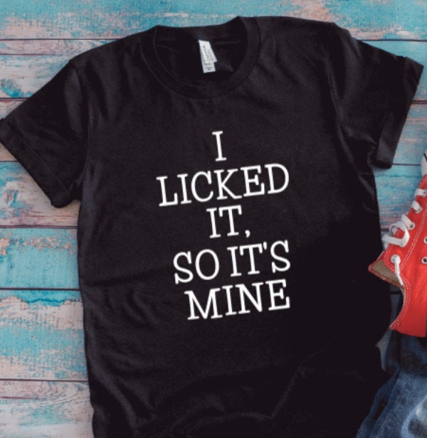 Licked It So Its Minet-Shirt ,Funny Valentine'S Shirt, Valentine'S Day  Shirt,Sassy And Classy Funny Humor Joke Pun Parody Word Play in 2023