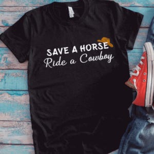 Save a Horse, Ride a Cowboy Black Unisex Short Sleeve T-shirt with FREE SHIPPING