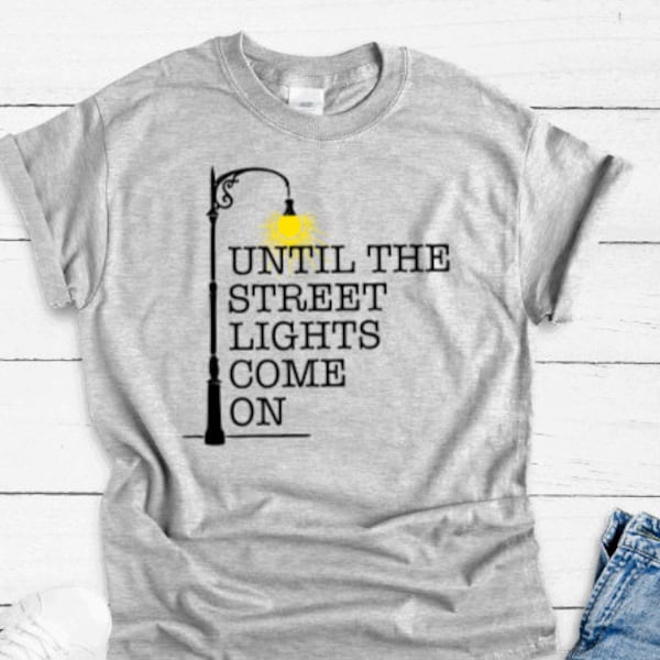 Until The Street Lights Come On, Gray Unisex Short Sleeve T-shirt / FREE SHIPPING