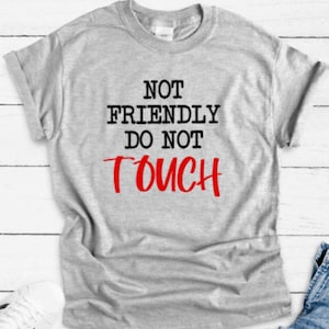 Not Friendly, Do Not Touch, Gray Unisex Short Sleeve T-shirt with FREE SHIPPING