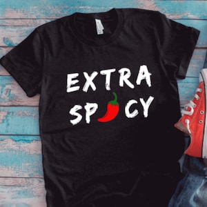 Extra Spicy, Black Unisex Short Sleeve T-shirt with FREE SHIPPING