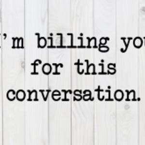 Lustige SVG-Datei, Pdf, Png, Dxf, digitaler Download, Cricut Schnitt Datei, I'm Billing You For This Conversation