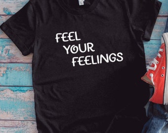 Feel Your Feelings, Black Unisex Short Sleeve T-shirt