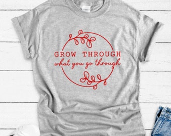 Grow Through What You Go Through Gray Unisex Short Sleeve T-shirt with FREE SHIPPING