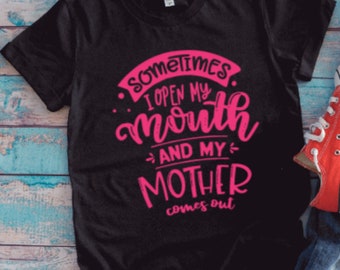 My Mother Comes Out T-Shirt My Mother Comes Out T-Shirt