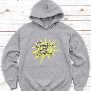 Sunshine and Seltzers, Gray Unisex Men&#39;s and Women&#39;s Hoodie Sweatshirt with FREE SHIPPING