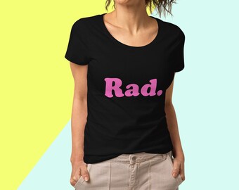 RAD TSHIRT WOMEN, Pink 80s Aesthetic Clothing, Stay Rad t shirt for cool women, 80s retro gift for women, 80s street wear, Retro 80s gifts