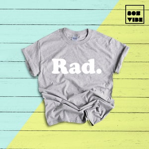 RAD SHIRT, 80s T-Shirt Retro RAD Dad Tee, Unisex Rad Shirts Retro Urban Shirt Gift for Men Women, 80s Aesthetic Clothing, Rad Graphic Tee