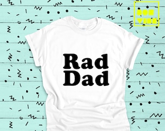 RAD DAD SHIRT, Cool dad shirt gift for new dad, T-shirt dad gift from kids or wife, Rad dad gifts for cool dads, Retro dad shirt