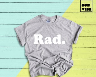 RAD SHIRT, 80s T-Shirt Retro RAD Dad Tee, Unisex Rad Shirts Retro Urban Shirt Gift for Men Women, 80s Aesthetic Clothing, Rad Graphic Tee